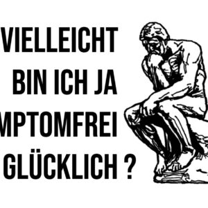 Vielleicht bin ich ja symptomfrei glücklich? - Postkarte